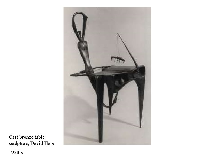 Cast bronze table sculpture, David Hare 1950’s 