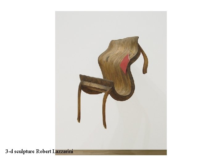 3 -d sculpture Robert Lazzarini 