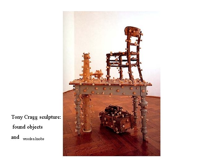 Tony Cragg sculpture: found objects and wooden knobs 