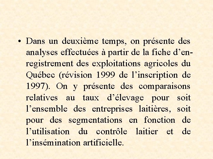  • Dans un deuxième temps, on présente des analyses effectuées à partir de