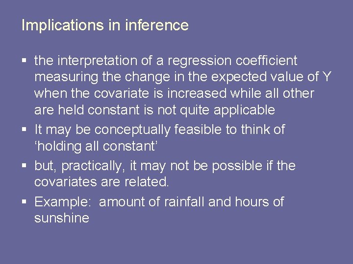 Implications in inference § the interpretation of a regression coefficient measuring the change in