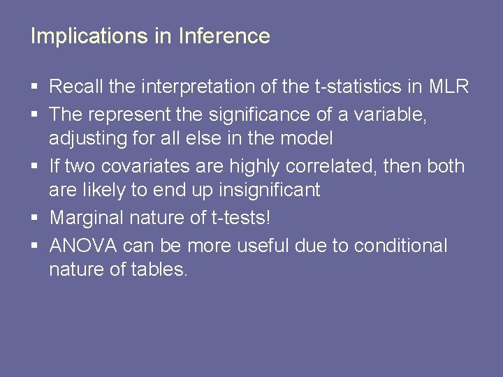 Implications in Inference § Recall the interpretation of the t-statistics in MLR § The