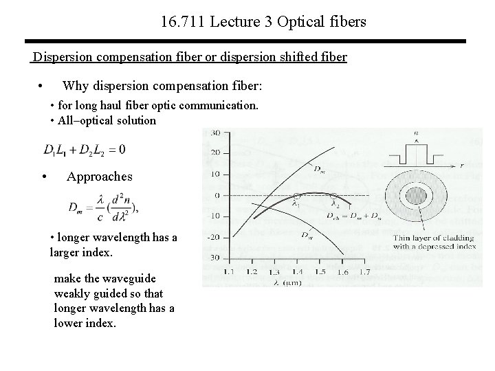 16. 711 Lecture 3 Optical fibers Dispersion compensation fiber or dispersion shifted fiber •