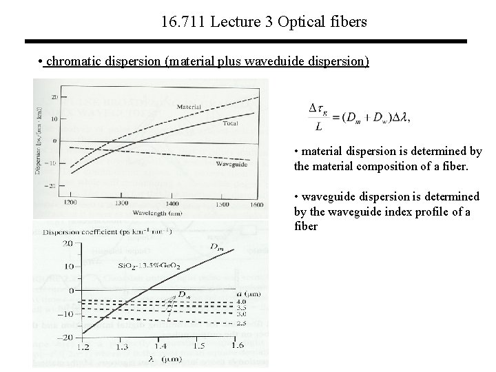 16. 711 Lecture 3 Optical fibers • chromatic dispersion (material plus waveduide dispersion) •