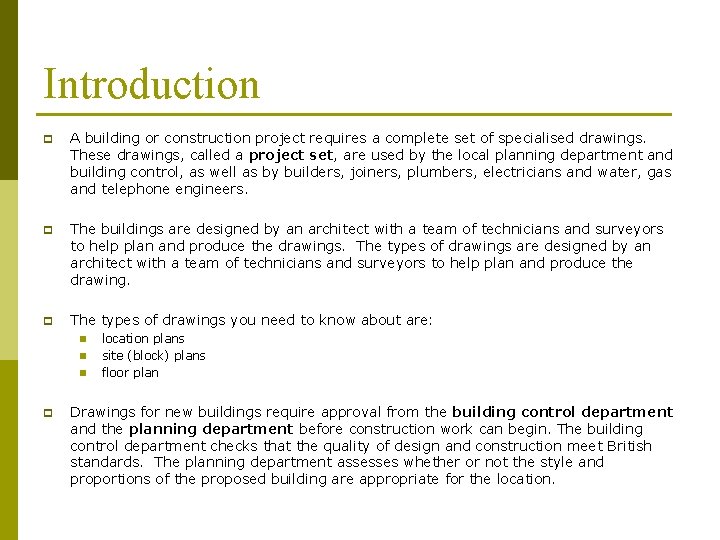 Introduction p A building or construction project requires a complete set of specialised drawings.