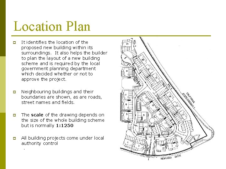 Location Plan p It identifies the location of the proposed new building within its