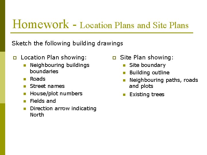 Homework - Location Plans and Site Plans Sketch the following building drawings p Location
