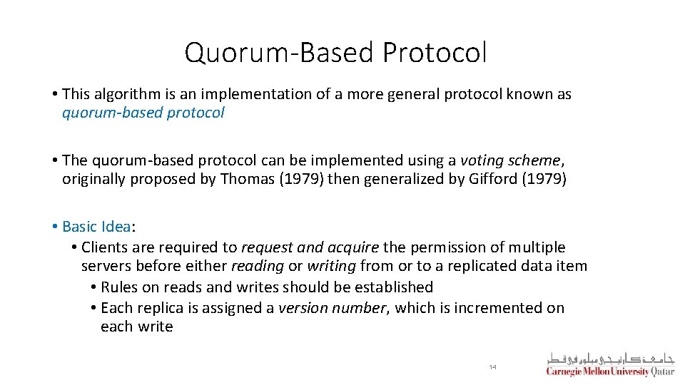 Quorum-Based Protocol • This algorithm is an implementation of a more general protocol known