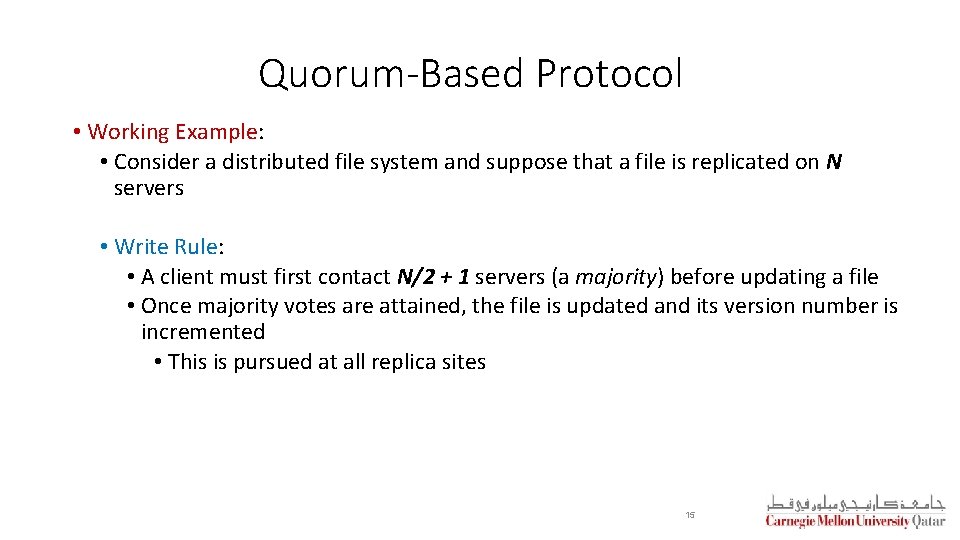 Quorum-Based Protocol • Working Example: • Consider a distributed file system and suppose that