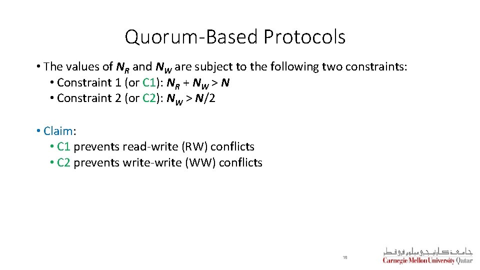 Quorum-Based Protocols • The values of NR and NW are subject to the following