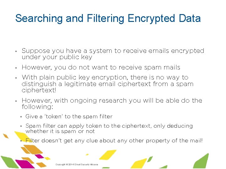 Searching and Filtering Encrypted Data § Suppose you have a system to receive emails