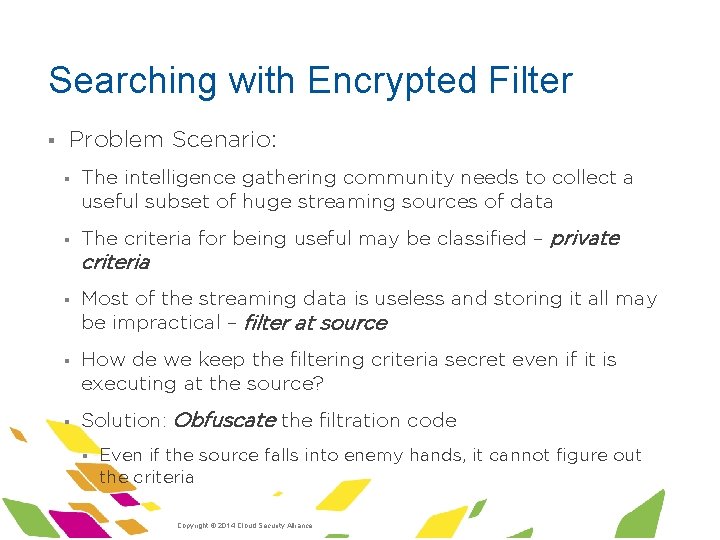 Searching with Encrypted Filter § Problem Scenario: § The intelligence gathering community needs to