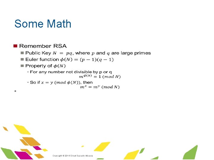 Some Math § ·Copyright © 2014 Cloud Security Alliance ·www. cloudsecurityalliance. org 