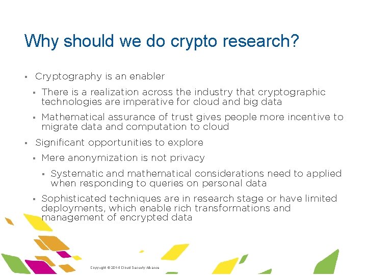 Why should we do crypto research? § § Cryptography is an enabler § There