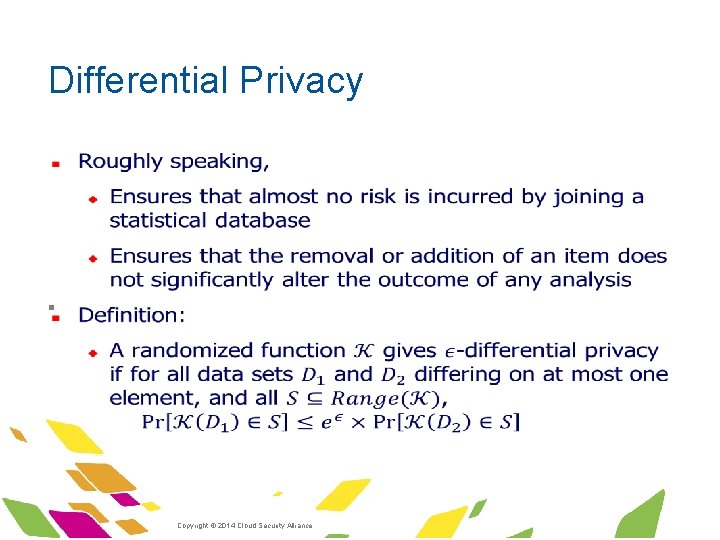 Differential Privacy § ·Copyright © 2014 Cloud Security Alliance ·www. cloudsecurityalliance. org 