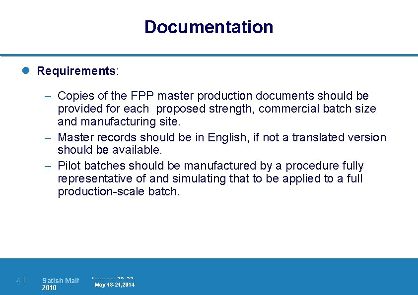 Documentation l Requirements: – Copies of the FPP master production documents should be provided