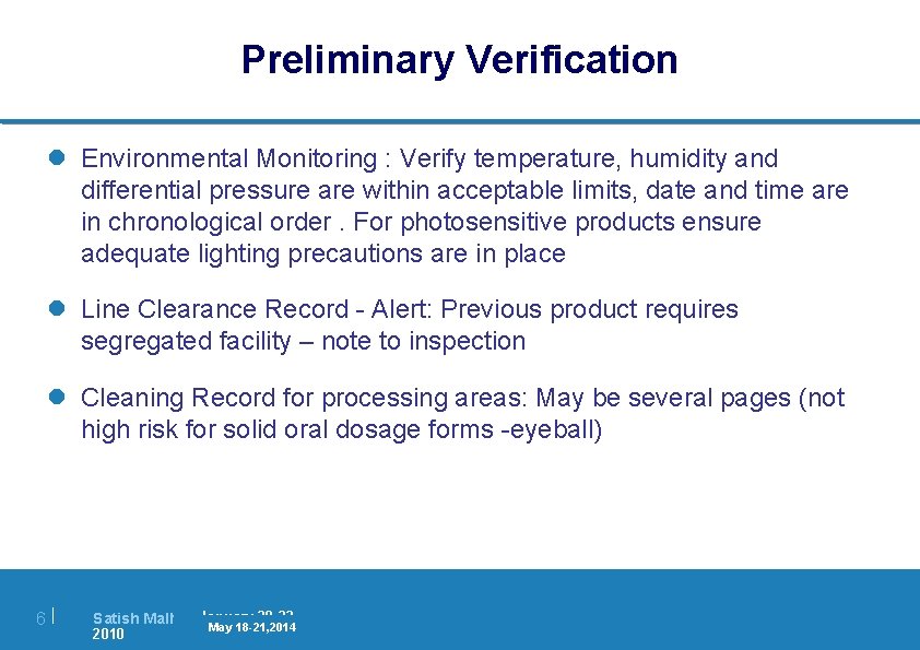 Preliminary Verification l Environmental Monitoring : Verify temperature, humidity and differential pressure are within