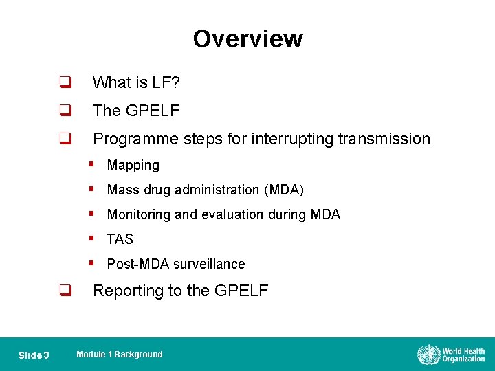 Overview q What is LF? q The GPELF q Programme steps for interrupting transmission
