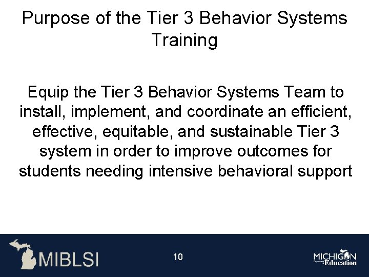 Purpose of the Tier 3 Behavior Systems Training Equip the Tier 3 Behavior Systems