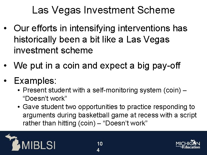 Las Vegas Investment Scheme • Our efforts in intensifying interventions has historically been a