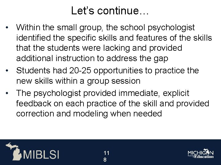 Let’s continue… • Within the small group, the school psychologist identified the specific skills