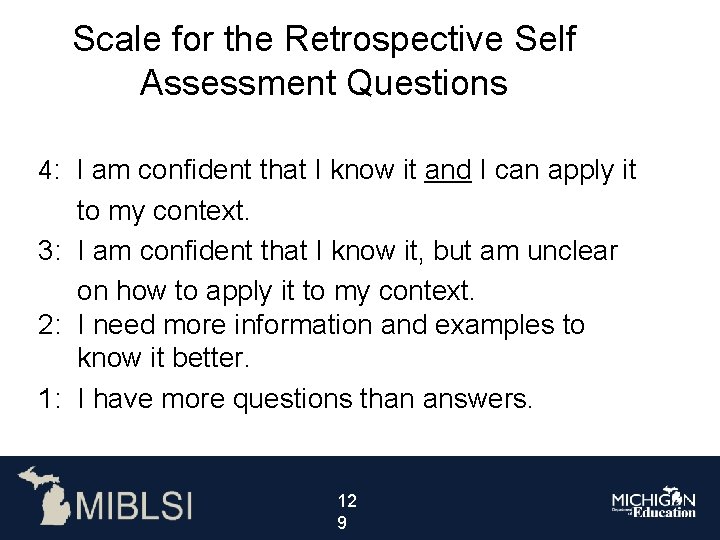 Scale for the Retrospective Self Assessment Questions 4: I am confident that I know
