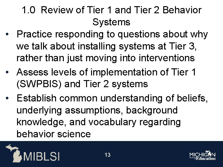 1. 0 Review of Tier 1 and Tier 2 Behavior Systems • Practice responding