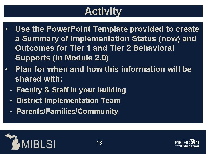 Activity • Use the Power. Point Template provided to create a Summary of Implementation