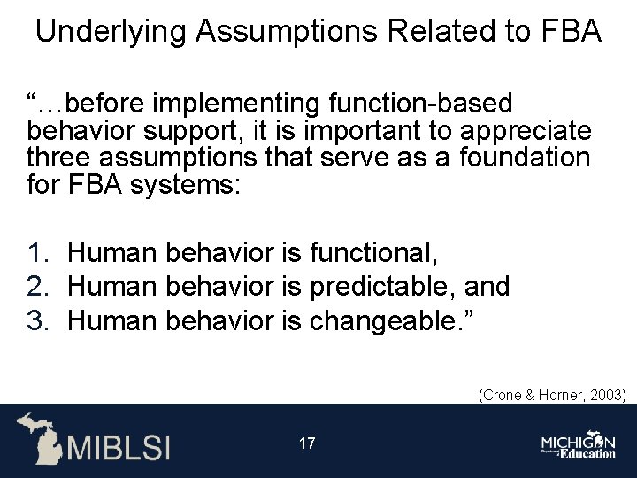 Underlying Assumptions Related to FBA “…before implementing function-based behavior support, it is important to