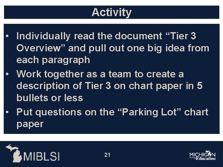 Activity • Individually read the document “Tier 3 Overview” and pull out one big