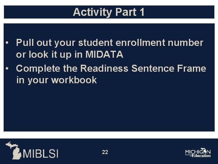 Activity Part 1 • Pull out your student enrollment number or look it up