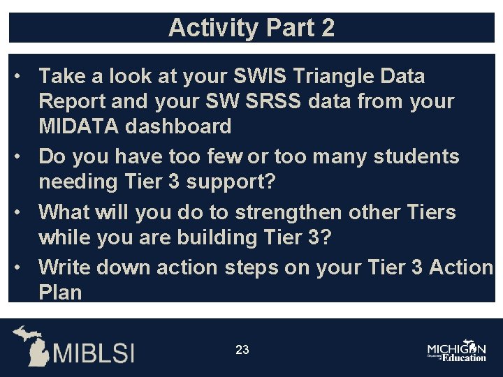 Activity Part 2 • Take a look at your SWIS Triangle Data Report and