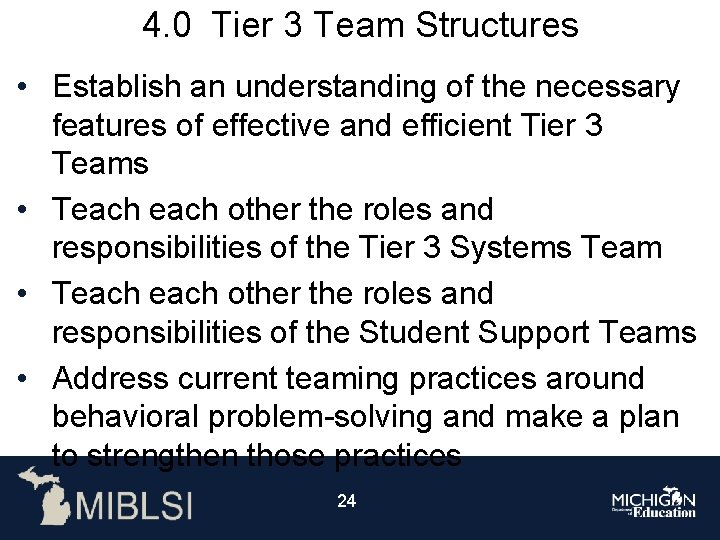 4. 0 Tier 3 Team Structures • Establish an understanding of the necessary features