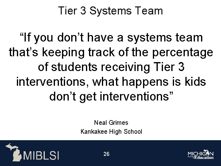 Tier 3 Systems Team “If you don’t have a systems team that’s keeping track