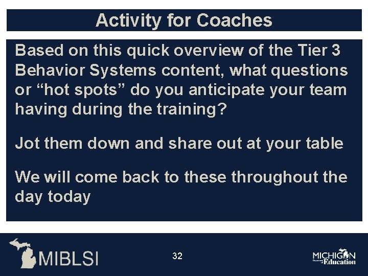 Activity for Coaches Based on this quick overview of the Tier 3 Behavior Systems