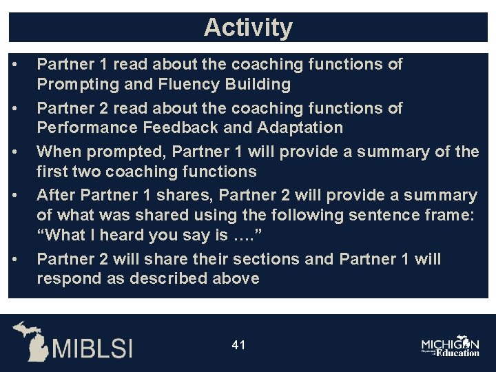 Activity • • • Partner 1 read about the coaching functions of Prompting and