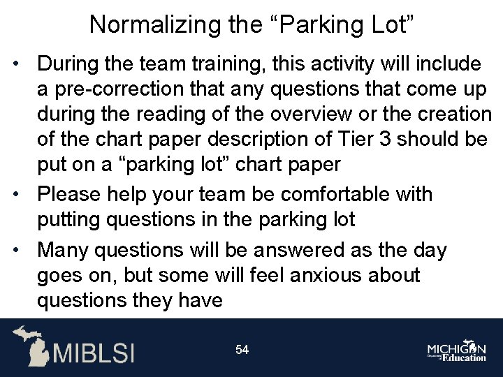 Normalizing the “Parking Lot” • During the team training, this activity will include a