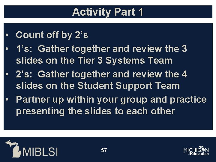 Activity Part 1 • Count off by 2’s • 1’s: Gather together and review