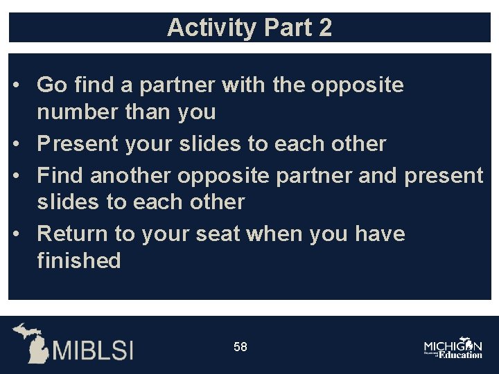 Activity Part 2 • Go find a partner with the opposite number than you