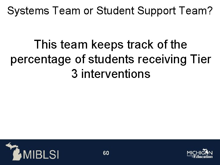 Systems Team or Student Support Team? This team keeps track of the percentage of