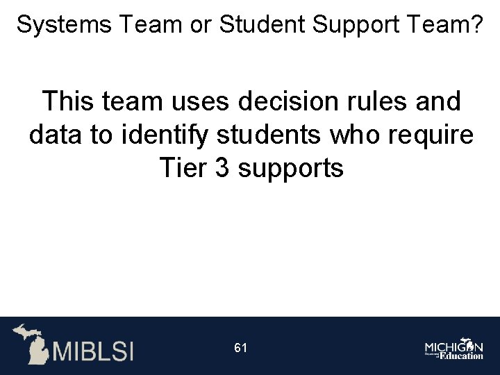 Systems Team or Student Support Team? This team uses decision rules and data to