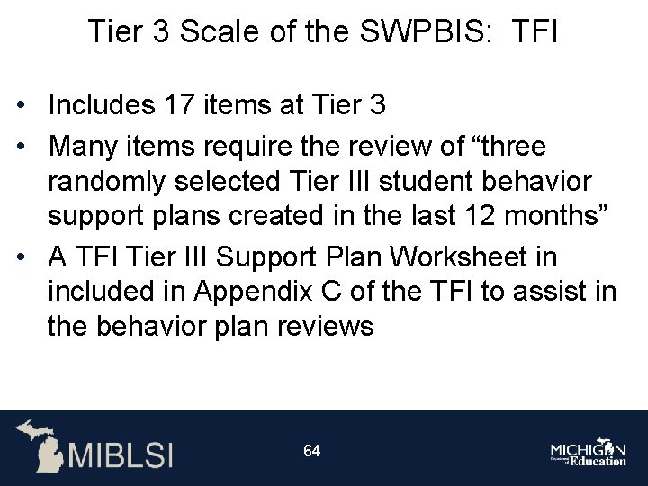 Tier 3 Scale of the SWPBIS: TFI • Includes 17 items at Tier 3