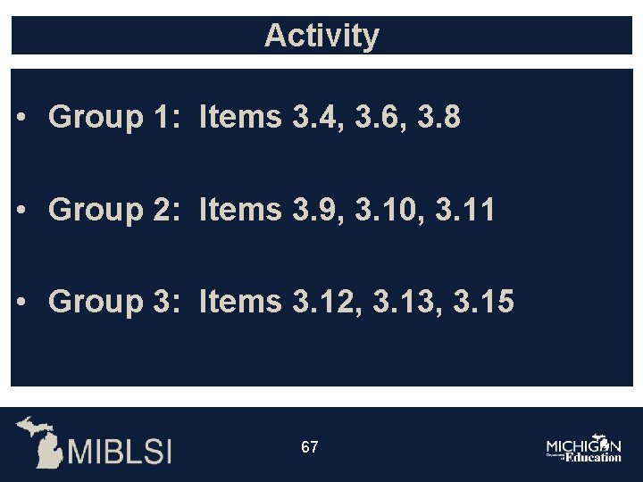 Activity • Group 1: Items 3. 4, 3. 6, 3. 8 • Group 2: