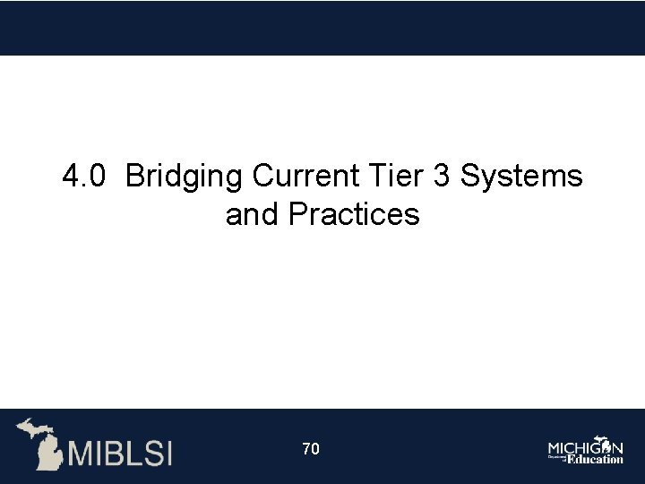 4. 0 Bridging Current Tier 3 Systems and Practices 7070 