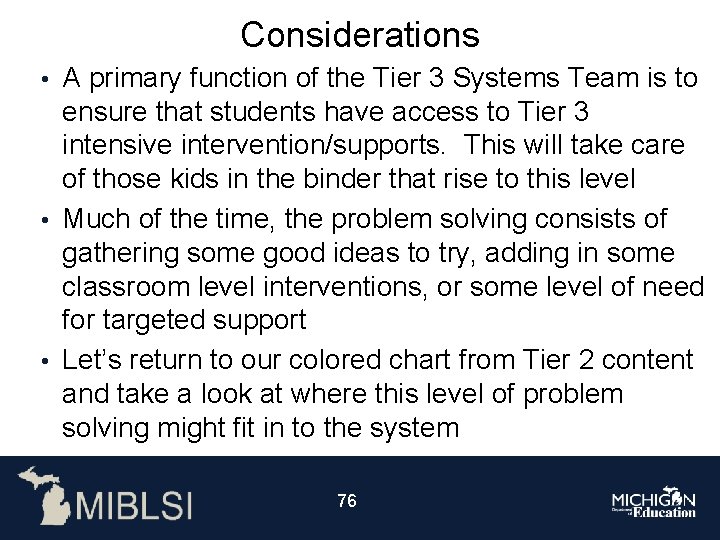 Considerations A primary function of the Tier 3 Systems Team is to ensure that