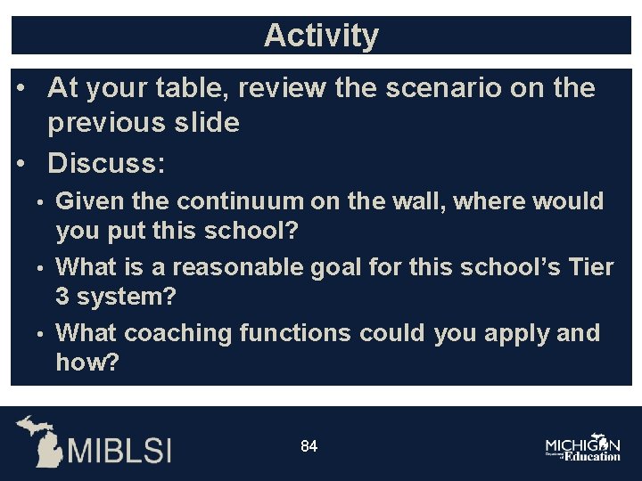 Activity • At your table, review the scenario on the previous slide • Discuss: