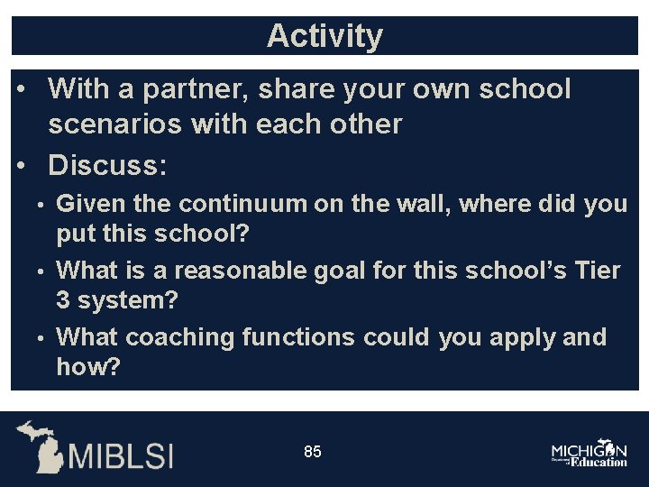 Activity • With a partner, share your own school scenarios with each other •