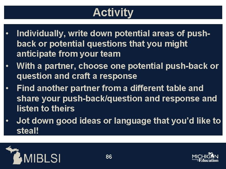 Activity • Individually, write down potential areas of pushback or potential questions that you