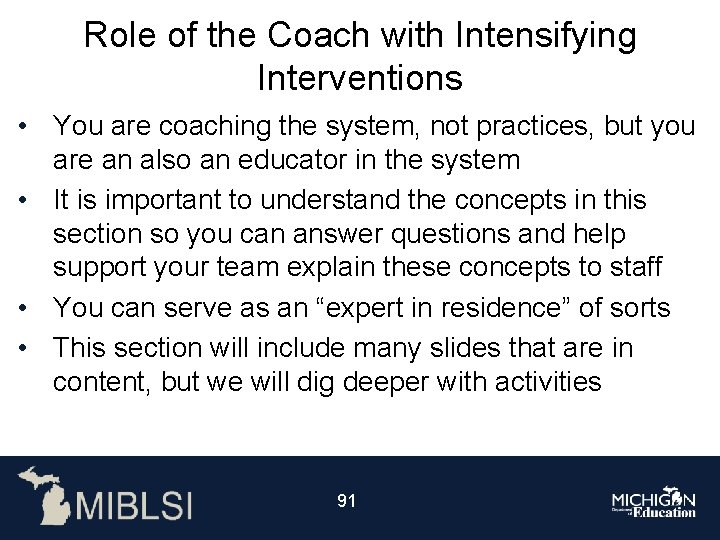 Role of the Coach with Intensifying Interventions • You are coaching the system, not