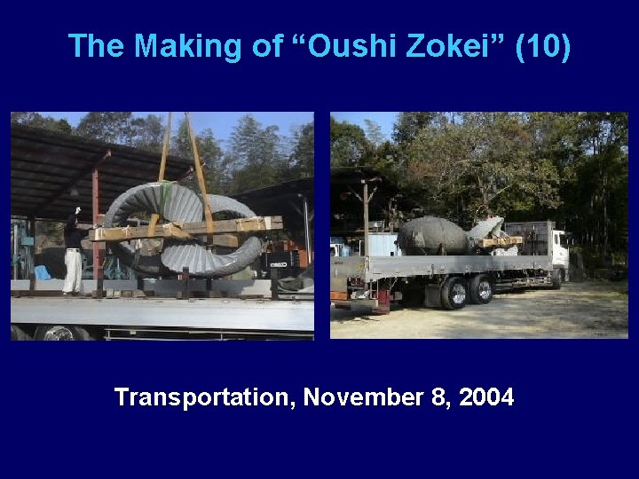 The Making of “Oushi Zokei” (10) Transportation, November 8, 2004 